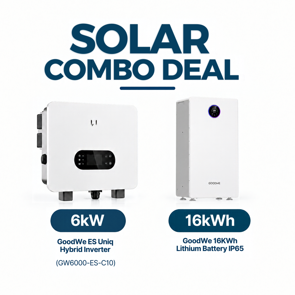 GoodWe 6kW Hybrid Solar Inverter + GoodWe 16kWh IP65 Lithium Battery Combo